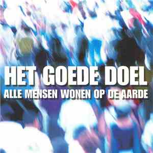 Het Goede Doel - Alle Mensen Wonen Op De Aarde download flac mp3