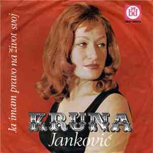 Kruna Janković - Ja Imam Pravo Na Život Svoj download flac mp3