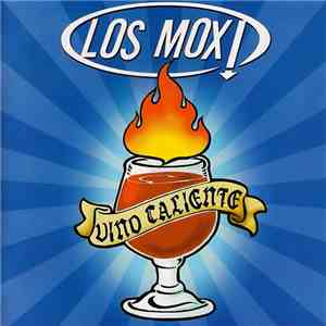 Los Mox! - Vino Caliente... Tomó Y Se Fué download flac mp3