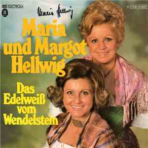 Maria Und Margot Hellwig - Das Edelweiss Vom Wendelstein download flac mp3