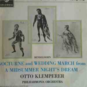 Mendelssohn, Otto Klemperer, Philharmonia Orchestra - Nocturne And Wedding March From A Midsummer Night's Dream download flac mp3