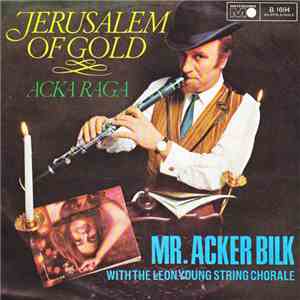 Mr. Acker Bilk With The Leon Young String Chorale - Jerusalem Of Gold / Acka Raga download flac mp3