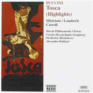 Puccini / Miricioiu · Lamberti · Carroli / Slovak Philharmonic Chorus / Czecho-Slovak Radio Symphony Orchestra (Bratislava) / Alexander Rahbari - Tosca (Highlights) download flac mp3