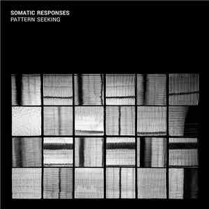 Somatic Responses - Pattern Seeking download flac mp3