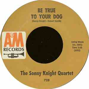 The Sonny Knight Quartet - Be True To Your Dog flac mp3 download