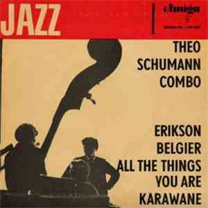 Theo Schumann Combo - Erikson / Belgier / All The Things You Are / Karawane download flac mp3