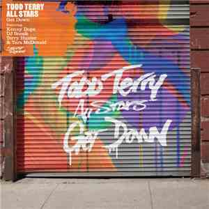 Todd Terry All Stars Featuring Kenny Dope, DJ Sneak, Terry Hunter & Tara McDonald - Get Down download flac mp3