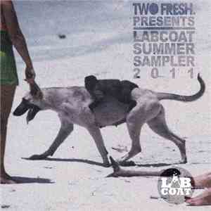Two Fresh  - Lab Coat Summer Sampler 2011 download flac mp3