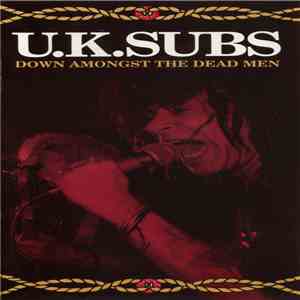 U.K. Subs - Down Amongst The Dead Men download flac mp3