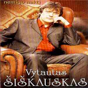 Vytautas Šiškauskas - Nemigo Naktį download flac mp3