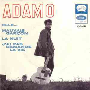 Adamo - Elle... / Mauvais Garçon / La Nuit / J'ai Pas Demande La Vie download flac mp3