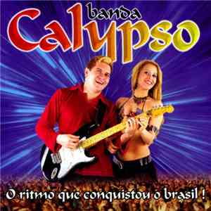 Banda Calypso - O Ritmo Que Conquistou o Brasil! download flac mp3