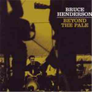 Bruce Henderson  - Beyond The Pale download flac mp3