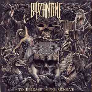Byzantine  - To Release Is To Resolve download flac mp3