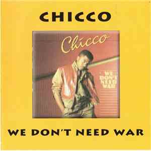 Chicco  - We Don't Need War flac mp3 download