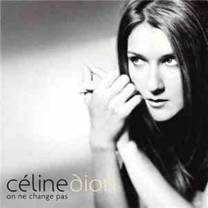 Céline Dion - On Ne Change Pas download flac mp3