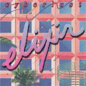 cyberlust - Elixir download flac mp3