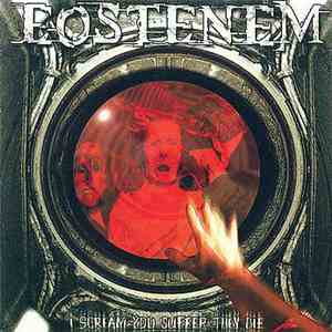 Eostenem - I Scream You Suffer They Die download flac mp3