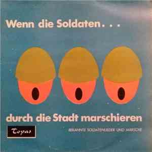 Heeresmusikkorps 4, Die Blasorchester 1911, Walter Schacht - Wenn die Soldaten durch die Stadt Marschieren download flac mp3