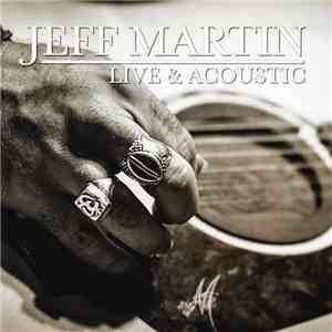 Jeff Martin - Live & Acoustic download flac mp3