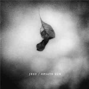 Jesu - Opiate Sun download flac mp3