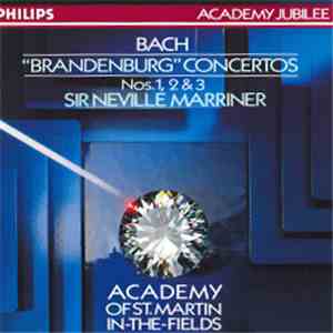 Johann Sebastian Bach / Sir Neville Marriner / The Academy Of St. Martin-in-the-Fields - Brandenburg Concertos Nos. 1, 2, 3 download flac mp3