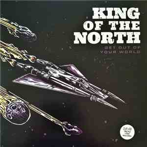 King Of The North - Get Out Of Your World download flac mp3