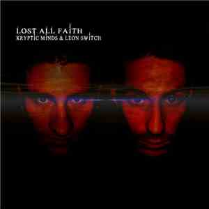 Kryptic Minds & Leon Switch - Lost All Faith download flac mp3