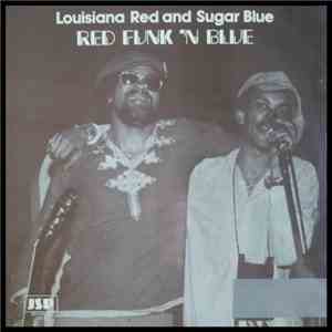 Louisiana Red And Sugar Blue - Red Funk 'N Blue download flac mp3