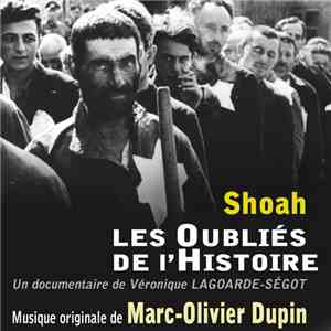 Marc-Olivier Dupin - Shoah - Les Oubliés De L'Histoire - Original Score download flac mp3