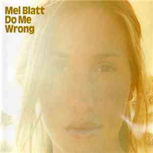 Mel Blatt - Do Me Wrong download flac mp3
