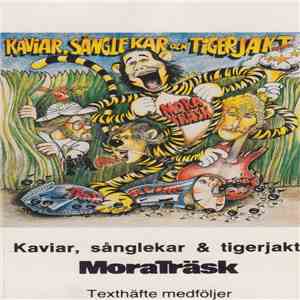 Mora Träsk - Kaviar, Sånglekar Och Tigerjakt download flac mp3