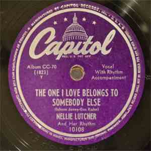 Nellie Lutcher And Her Rhythm - The One I Love Belongs To Somebody Else / Chi-Chi-Chi-Chicago download flac mp3