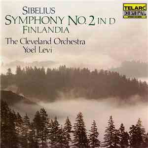 Sibelius, The Cleveland Orchestra, Yoel Levi - Symphony No. 2 In D / Finlandia download flac mp3