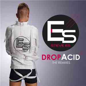 Steve Es - Drop Acid (The Remixes) download flac mp3