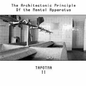 The Architectonic Principle Of The Mental Apparatus - TAPOTMA II download flac mp3