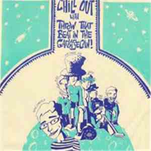 Throw That Beat In The Garbagecan! - Chill Out With Throw That Beat In The Garbagecan! flac mp3 download