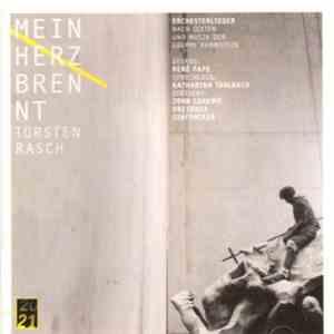 Torsten Rasch - René Pape, Katharina Thalbach, Dresdner Sinfoniker, John Carewe - Mein Herz Brennt download flac mp3