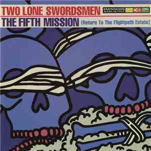 Two Lone Swordsmen - The Fifth Mission (Return To The Flightpath Estate) download flac mp3