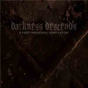 Various - Darkness Descends - A Post-Industrial Compilation download flac mp3