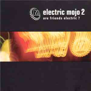 Various - Electric Mojo 2 - Are Friends Electric? download flac mp3