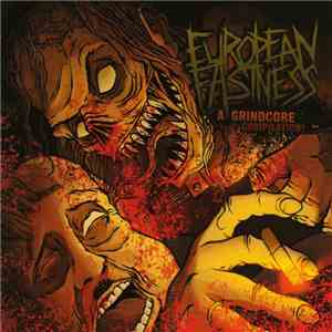 Various - European Fastness (A Grindcore Compilation!) download flac mp3
