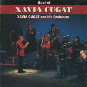 Xavier Cugat And His Orchestra - Best Of Xavia Cugat download flac mp3