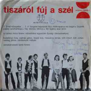 A Csókai Móra Ferenc Művelődési Egyesület Ifjúsági Citerazenekara - Tiszáról Fúj A Szél download flac mp3
