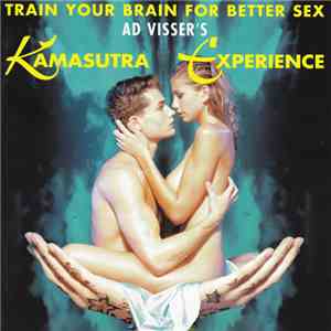 Ad Visser - Ad Visser's Kamasutra Experience: Train Your Brain For Better Sex flac mp3 download