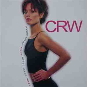 C R W - Lovin' / Sweet Dream download flac mp3