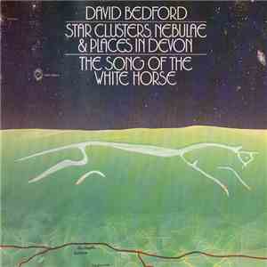 David Bedford - Star Clusters, Nebulae & Places In Devon / The Song Of The White Horse download flac mp3