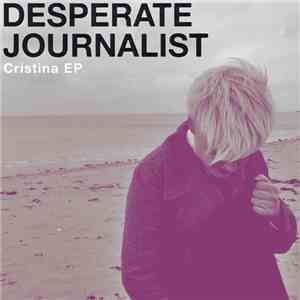 Desperate Journalist - Cristina EP download flac mp3