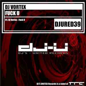 DJ Vortex - Fuck U download flac mp3