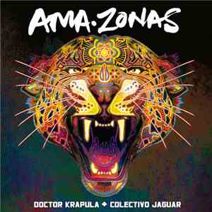 Doctor Krapula + Colectivo Jaguar - Ama-Zonas download flac mp3